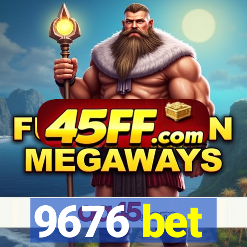 9676 bet